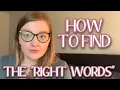 Finding the Right Words - 3 Strategies for Improving Word Choice Writing Tips with Dana