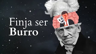 A arte de fingir ser burro (Schopenhauer)