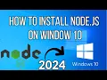 How to Install Node js on Windows 10 2024 Update NodeJS Installation Complete Guide Node js