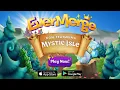 EverMerge - Now Featuring Mystic Isle