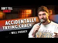 Accidentally Trying Crack Will Foskey Stand Up Comedy