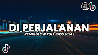 dj di perjalanan sultan remix slow 2024 erli reja remix