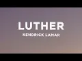 Download Lagu Kendrick Lamar - luther (Lyrics) ft. SZA