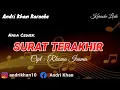 Download Lagu KARAOKE LIRIK VERSI ANDRI KHAN ~SURAT TERAKHIR (NADA CEWEK)~CIPT : RHOMA IRAMA