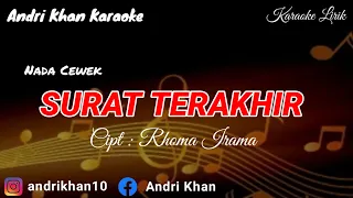 Download KARAOKE LIRIK VERSI ANDRI KHAN ~SURAT TERAKHIR (NADA CEWEK)~CIPT : RHOMA IRAMA MP3