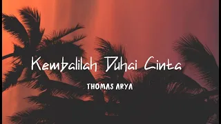 Download Thomas Arya - Kembalilah Duhai Cinta (Lirik) ~ New Lyrics Musik MP3