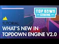 TopDown Engine What s new in version 2 0