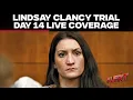 LIVE Lindsay Clancy Murder Trial Day 14 New Testimony In Court LIVE Clancy Trial Latest Updates