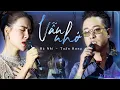 Lagu VẪN NHỚ – TUẤN HƯNG \u0026 HÀ NHI Tái Hiện Bản Hit Triệu View Đầy Cảm Xúc | Tìm Lại Bầu Trời, Đêm Cô Đơn