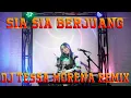 Download Lagu SIA SIA KU BERJUANG DJ TESSA MORENA REMIX