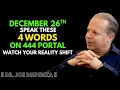 Lagu Spreek deze 4 woorden uit op 26 december en ontgrendel een nieuwe realiteit! | Dr. Joe Dispenza