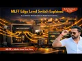 14 MLFF Edge Level Switch Explained