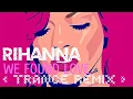 Lagu Rihanna - We Found Love ( Trance remix 2018 )
