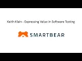 Keith Klain - Expressing Value in Software Testing