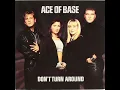 Ace of Base - Don't turn Around 