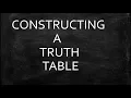Constructing a Truth Table Example