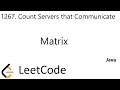 LeetCode 1267 Count Servers that Communicate Matrix Java