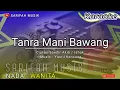 TANRA MANI BAWANG - KARAOKE | CIPT : SOEDIR AKIB/ISHAK | NADA WANITA #karaokelagubugis #sarifahmusik