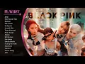 Download Lagu BLACKPINK 💗🖤  FULL PLAYLIST SONGS 2025 🎧