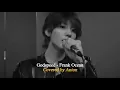 Download Lagu [라이즈 앤톤] Godspeed - Frank Ocean 커버 Cover (가사해석/Lyrics）
