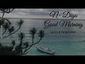 Download Lagu [INDOSUB) (lyrics-eng) Good Morning - N’ Digo Lirik Terjemahan