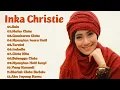 Download Lagu [Full Album] Inka Christie The Best - Tembang Kenangan | Lagu Lawas Nostalgia 80an 90n Terpopuer