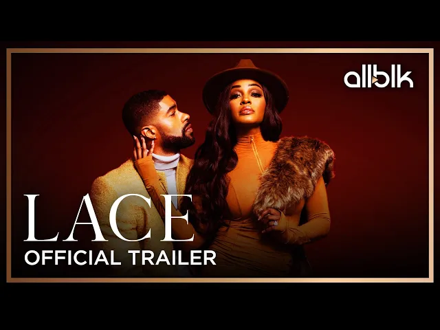 LACE | Official Red Band Trailer (HD) | An ALLBLK Original Series
