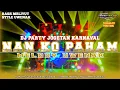 Download Lagu DJ NAN KO PAHAM STYLE PARTY JOGET KARNAVAL VIRAL 2025!!!