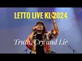 Download Lagu Mantap Letto Live KL 2024, Truth, Cry and Lie