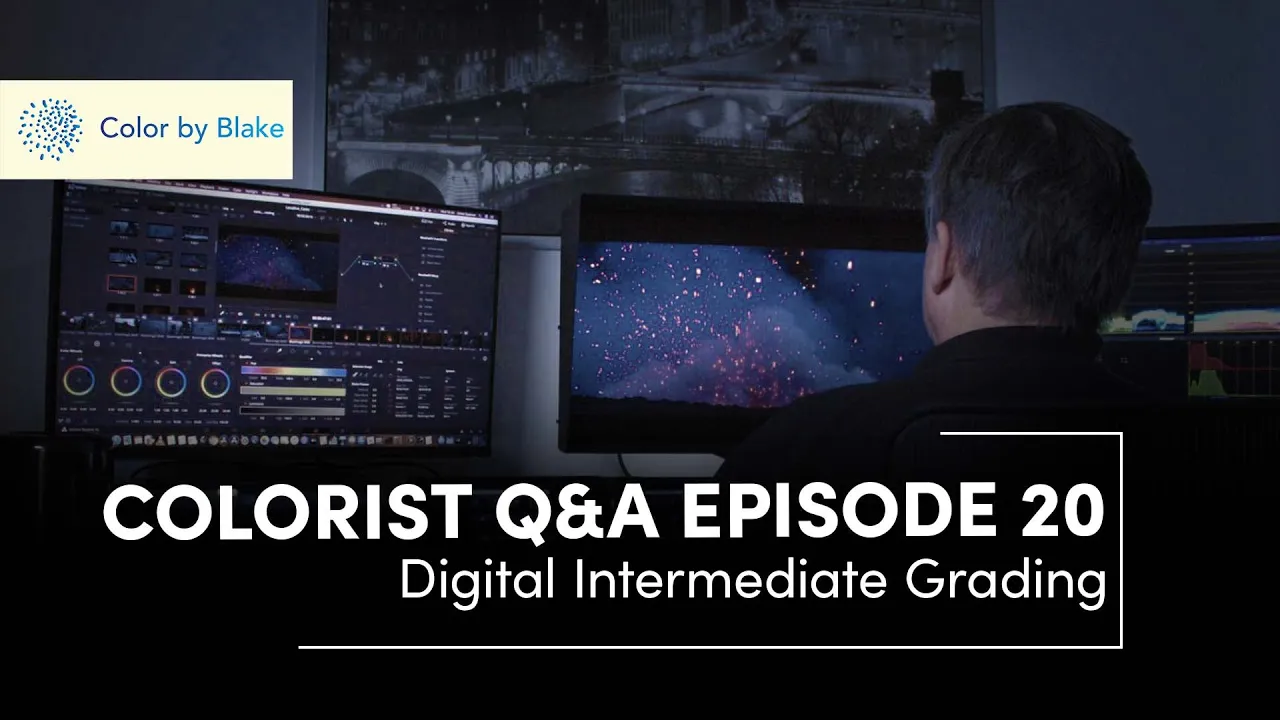 Colorist Q&A Episode 20 - Digital Intermediate and Feature Film Grading