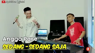 Download SEDANG SEDANG SAJA || ANGGA PARE || ( DANGDUT TERBAIK ) #ANDRIKHAN OFFICIAL MP3