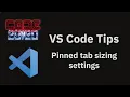 VS Code tips The pinned tab sizing settings