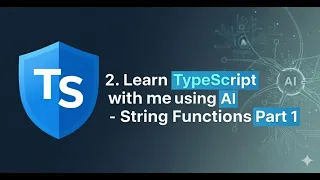 2 Learn TypeScript with me using AI - String Functions Part 1