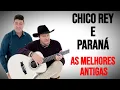 Download Lagu Chico Rey e Paraná As Melhores Antigas