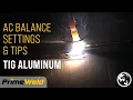 AC Balance Demonstration Maximizing TIG Welding Performance on PrimeWeld TIG225