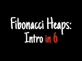 Fibonacci heaps in 6 minutes Intro