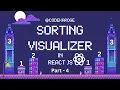 React Sorting Visualizer From Beginner to Pro in Hindi Part-4