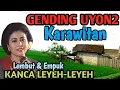 Download Lagu GENDING UYON2 KARAWITAN PALING LEMBUT - EMPUK LAN NYAMLENG KAGEM KANCA LEYEH-LEYEH ESUK SORE