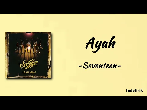 Download MP3 Ayah - Seventeen | Lirik Lagu