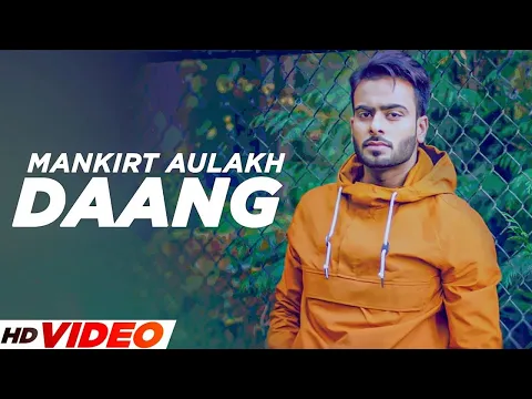 Download MP3 Daang - Mankirt Aulakh (HD Video) | Deep Kahlon | Latest Punjabi Songs 2023 | New Punjabi Songs 2023