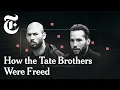 Investigation: How the Tate Brothers Were Freed From Romania