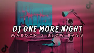 DJ ONE MORE NIGHT (MAROON 5 SLOW BASS ) | OM FVNKY REMIX JJ VIRAL TIKTOK #fypシ