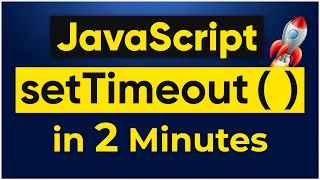 setTimeout JavaScript in 2 minutes JavaScript Tutorial