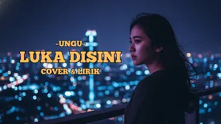 ungu luka disini cover pop mellow lirik