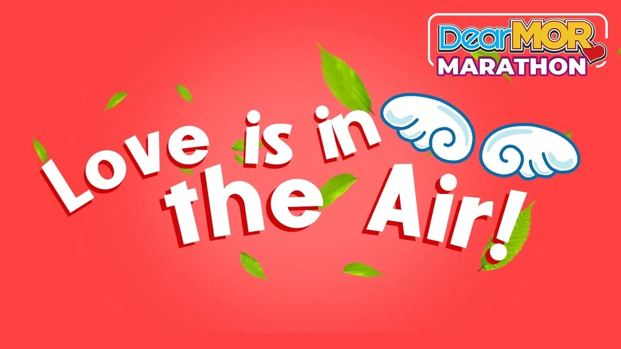 Dear MOR Marathon: "Love Is In The Air"