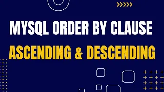 MySQL ORDER BY Clause Ascending and Descending Sorting