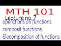 MTH101 Lecture 7 Operations on functions Composite functions Kinza Bilal