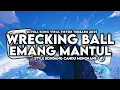DJ OLD WRECKING BALL X EMANG MANTUL FULL SONG STYLE KONDANG CANDU MENGKANE VIRAL TIKTOK TERBARU 2025