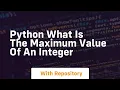 Python what is the maximum value of an integer