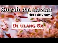 Download Lagu Surah An naziat Metode Ummi diulang 5x || untuk Hafalan Sofia